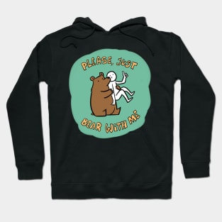 Bear With Me Hoodie